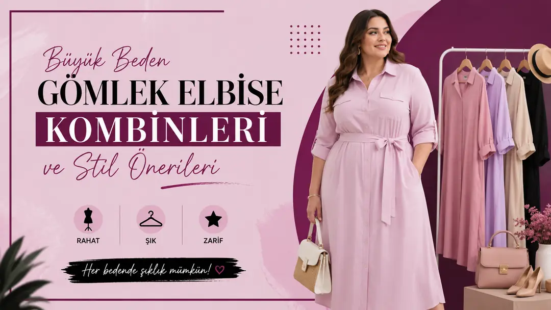 Büyük Beden Gömlek Elbise Kombinleri ve Stil Önerileri