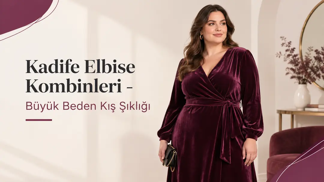 Kadife Elbise Kombinleri - Büyük Beden Kış Şıklığı