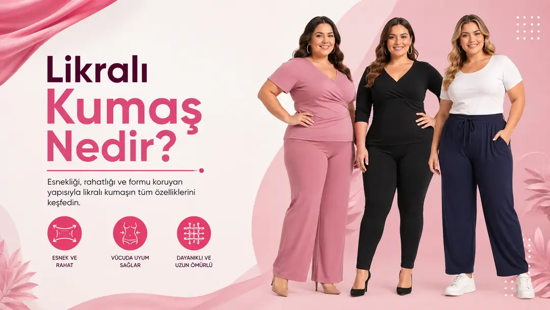 Likralı Kumaş Nedir?