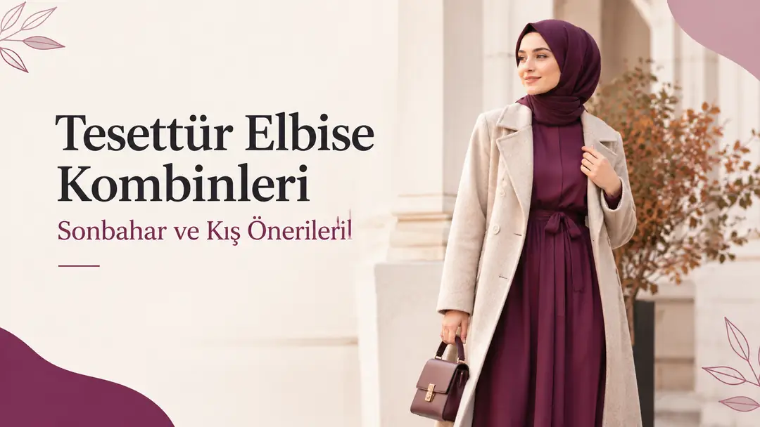 Tesettür Elbise Kombinleri - Sonbahar ve Kış Önerileri